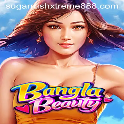 Unveiling BanglaBeauty: The Thrilling Adventure with Sugar Rush Xtreme
