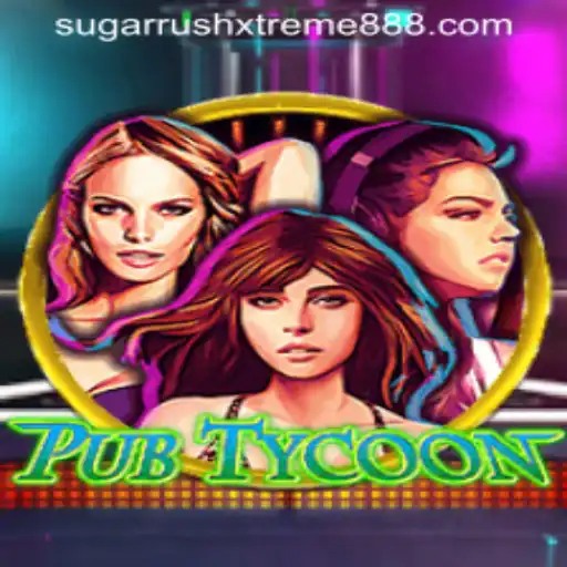 Immerse Yourself in the World of PubTycoon with Sugar Rush Xtreme